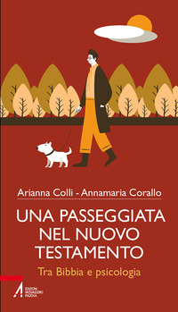 PASSEGGIATA NEL NUOVO TESTAMENTO. TRA BIBBIA E PSICOLOGIA (UNA)