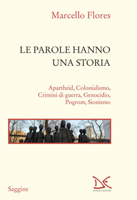 PAROLE HANNO UNA STORIA - APARTHEID COLONIALISMO CRIMINI DI GUERRA GENOCIDIO POGROM SIONISMO