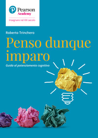 PENSO DUNQUE IMPARO - GUIDA AL POTENZIAMENTO COGNITIVO