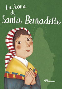 STORIA DI SANTA BERNARDETTE