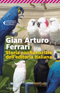 STORIA CONFIDENZIALE DELL\'EDITORIA ITALIANA
