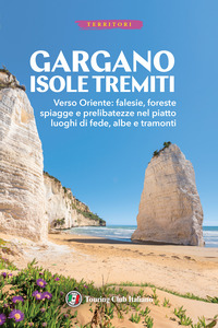 GARGANO E ISOLE TREMITI - CON CARTA GEOGRAFICA RIPIEGATA