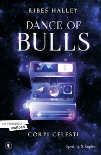 DANCE OF BULLS 2 CORPI CELESTI