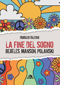 FINE DEL SOGNO - BEATLES MANSON POLANSKI