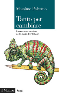 TANTO PER CAMBIARE - LA COAZIONE A VARIARE NELLA STORIA DELL\'ITALIANO