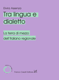 TRA LINGUA E DIALETTO - LA TERRA DI MEZZO DELL\'ITALIANO REGIONALE