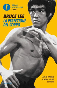 PERFEZIONE DEL CORPO - L\'ARTE DI ESPRIMERE AL MEGLIO IL FISICO E LA MENTE