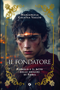 FONDATORE - ROMOLO E IL MITO DELLE ORIGINI DI ROMA