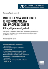 INTELLIGENZA ARTIFICIALE E RESPONSABILITA\' DEI PROFESSIONISTI - ETICA DILIGENZA E ALGORITMI