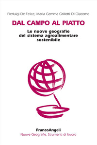 DAL CAMPO AL PIATTO - LE NUOVE GEOGRAFIE DEL SISTEMA AGROALIMENTARE SOSTENIBILE