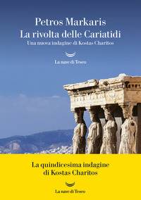 RIVOLTA DELLE CARIATIDI - UNA NUOVA INDAGINE DI KOSTAS CHARITOS