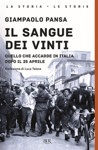 SANGUE DEI VINTI - QUELLO CHE ACCADDE IN ITALIA DOPO IL 25 APRILE