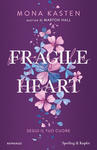 FRAGILE HEART SEGUI IL TUO CUORE