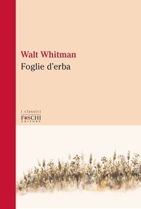 FOGLIE D\'ERBA di WHITMAN WALT
