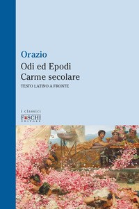 ODI ED EPODI - CARME SECOLARE di ORAZIO