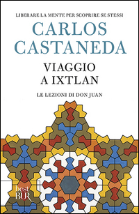 VIAGGIO A IXTLAN - LE LEZIONI DI DON JUAN
