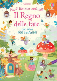 REGNO DELLE FATE - PICCOLI LIBRI CON TRASFERIBILI