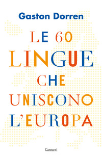 60 LINGUE CHE UNISCONO L\'EUROPA