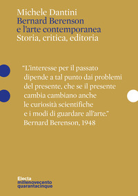 BERNARD BERENSON E L\'ARTE CONTEMPORANEA - STORIA CRITICA EDITORIA