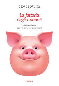 FATTORIA DEGLI ANIMALI - TESTO INGLESE A FRONTE