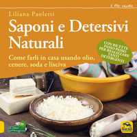 SAPONI E DETERSIVI NATURALI - COME FARLI IN CASA USANDO OLIO CENERE SODA E LISCIVA