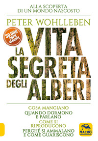 VITA SEGRETA DEGLI ALBERI - COSA MANGIANO QUANDO DORMONO E PARLANO COME SI RIPRODUCONO PERCHE\' SI