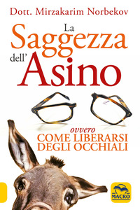 SAGGEZZA DELL\'ASINO - OVVERO COME LIBERARSI DEGLI OCCHIALI