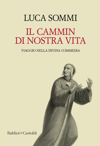 CAMMIN DI NOSTRA VITA - VIAGGIO NELLA DIVINA COMMEDIA