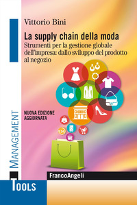 SUPPLY CHAIN DELLA MODA - STRUMENTI PER LA GESTIONE GLOBALE DEL\'IMPRESA: DALLO SVILUPPO DEL