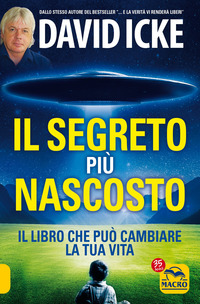 SEGRETO PIU\' NASCOSTO - IL LIBRO CHE PUO\' CAMBIARE LA TUA VITA