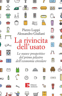 RIVINCITA DELL\'USATO - LE NUOVE PROSPETTIVE DEL PRIMO PILASTRO DELL\'ECONOMIA CIRCOLARE