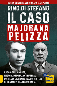 CASO MAJORANA PELIZZA - RAGGIO DELLA MORTE ENERGIA INFINITA ANTIMATERIA INCHIESTA GIORNALISTICA