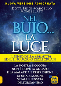 NEL BUIO LA LUCE - IL SENSO DELLA MALATTIA E IL LINGUAGGIO DEGLI ORGANI