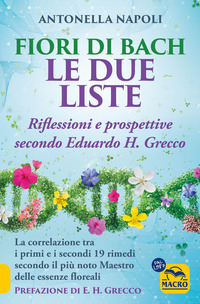 FIORI DI BACH - LE DUE LISTE UNA GUIDA ALLA VISIONE DI EDUARDO H. GRECCO