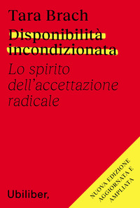 DISPONIBILITA\' INCONDIZIONATA - LO SPIRITO DELL\'ACCETTAZIONE RADICALE