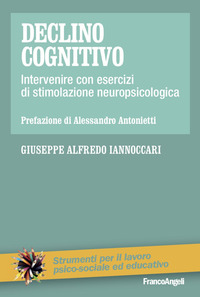 DECLINO COGNITIVO - INTERVENIRE CON ESERCIZI DI STIMOLAZIONE NEUROPSICOLOGICA