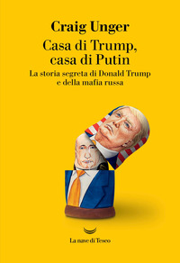 CASA DI TRUMP CASA DI PUTIN - LA STORIA SEGRETA DI DONALD TRUMP E DELLA MAFIA RUSSA