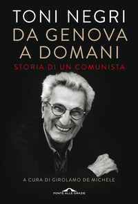DA GENOVA A DOMANI - STORIA DI UN COMUNISTA