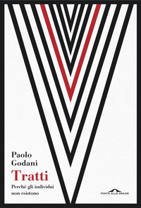 TRATTI - PERCHE\' GLI INDIVIDUI NON ESISTONO