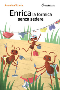 ENRICA LA FORMICA SENZA SEDERE !