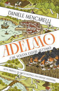 ADELMO CHE VOLEVA ESSERE SETTIMO