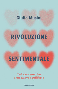 RIVOLUZIONE SENTIMENTALE - DAL CAOS EMOTIVO A UN NUOVO EQUILIBRIO