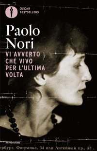 VI AVVERTO CHE VIVO PER L\'ULTIMA VOLTA - NOI E ANNA ACHMATOVA