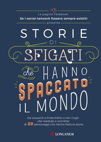 STORIE DI SFIGATI CHE HANNO SPACCATO IL MONDO - DA LEOPARDI A FRIDA KAHLO A VAN GOGH, VITE