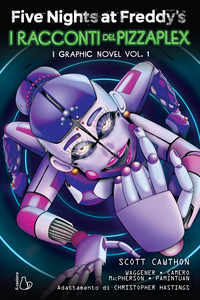 FIVE NIGHTS AT FREDDY\'S - I RACCONTI DEL PIZZAPLEX