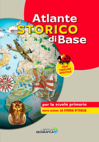 ATLANTE STORICO DI BASE PER LA SCUOLA PRIMARIA