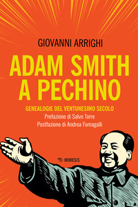 ADAM SMITH A PECHINO - GENEALOGIE DEL VENTUNESIMO SECOLO