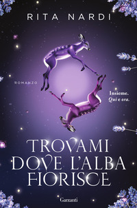 TROVAMI DOVE L\'ALBA FIORISCE