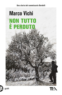 NON TUTTO E\' PERDUTO - UN\'AVVENTURA DEL COMMISSARIO BORDELLI