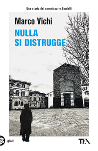 NULLA SI DISTRUGGE - UN\'AVVENTURA DEL COMMISSARIO BORDELLI